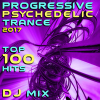 Goa Doc, Doctor Spook, Psytrance Network - Progressive Psychedelic Trance 2017 Top 100 Hits DJ Mix