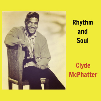 Clyde McPhatter - Rhythm and Soul