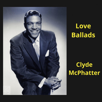 Clyde McPhatter - Love Ballads