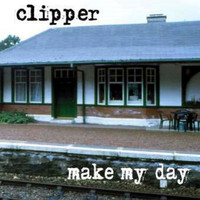 Clipper - Make My Day (Explicit)