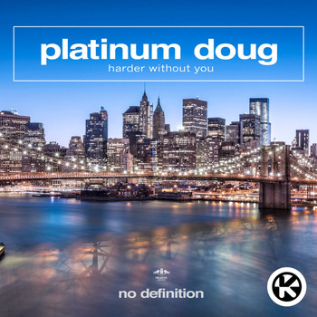 Platinum Doug - Harder Without You