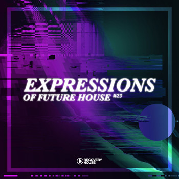 Various Artists - Expressions of Future House, Vol. 23