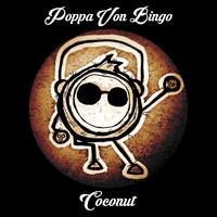 Poppa Von Bingo - Coconut