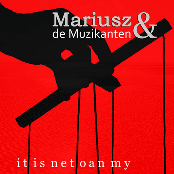 Mariusz & de Muzikanten - It is net oan my