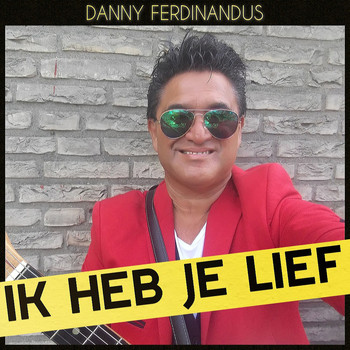 Danny Ferdinandus - Ik Heb Je Lief