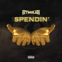 Stimulus - Spendin' (Explicit)