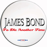 James Bond - To Die Another Time