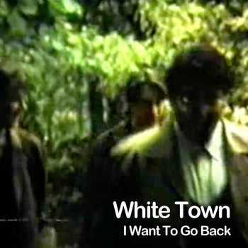 White Town - I Want to Go Back