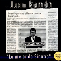 Juan Ramón - Lo Mejor De Sinatra