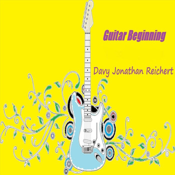 Davy Jonathan Reichert - Guitar Beginning