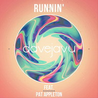 Davejavu - Runnin' (feat. Pat Appleton)