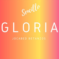 Jocabed Betanzos - Gloria