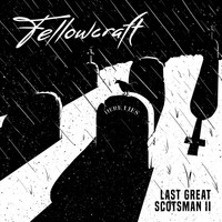 Fellowcraft - Last Great Scotsman II