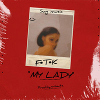 FTK - My Lady (Explicit)