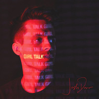 Josh Dorr - Girl Talk