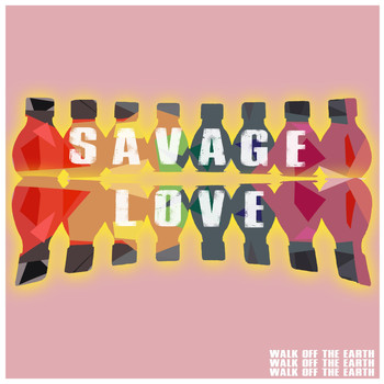 Walk Off The Earth - Savage Love