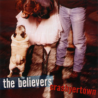 The Believers - Crashyertown