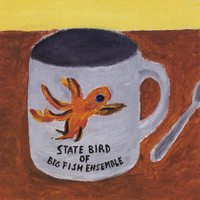 Big Fish Ensemble - State Bird of Big Fish Ensemble