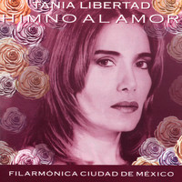 Tania Libertad - Himno Al Amor (Filarmónica Ciudad De México)