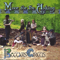 Beggars' Circus - Moor for the Asking