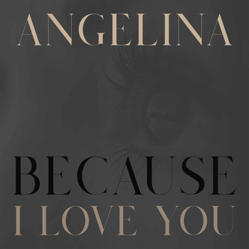 Angelina - Because I Love You