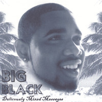 Big Black - Deliciously Mixed Messages