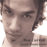 Ben Carroll - Lover Undercover