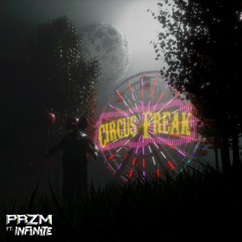 PRZM (feat. INF1N1TE) - Circus Freak (Explicit)