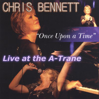 Chris Bennett - "Once Upon A Time" Live at the A-Trane
