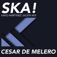 Cesar De Melero - Ska! (Kako Martinez Jackin Mix)