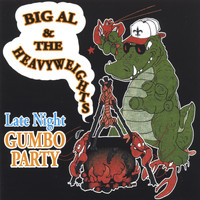 Big Al & The Heavyweights - Late Night Gumbo Party