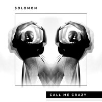 Solomon - Call Me Crazy