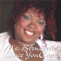 Bernadette - Since You Came