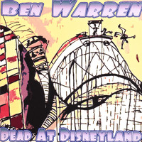 Ben Warren - Dead At Disneyland