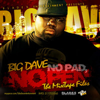 Big Dave - No Pen No Pad "the mix tape files"