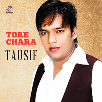 Tausif - Tore Chara