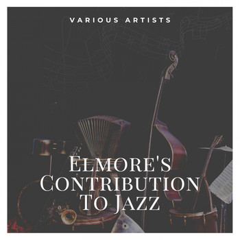Various Artists - Elmore's Contribution To Jazz