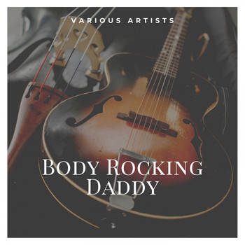 Various Artists - Body Rocking Daddy