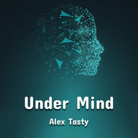 Alex Tasty - Under Mind