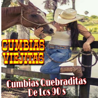 Cumbias Viejitas - Cumbias Quebraditas De Los 90s