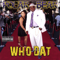 Polar Bear - Who Dat