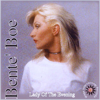 Bente' Boe - Lady Of The Evening