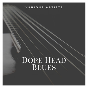 Various Artists - Dope Head Blues