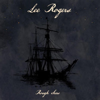 Lee Rogers - Rough Seas