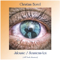 Christian Borel - Jalousie / Souviens-toi (All Tracks Remastered)