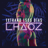 Chaoz - Extraño Esos Días