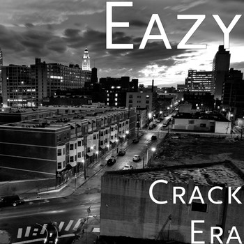 Eazy - Crack Era (Explicit)