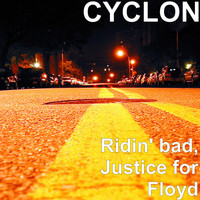 Cyclon - Ridin' bad, Justice for Floyd (Explicit)