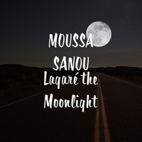 Moussa Sanou - Lagaré the Moonlight