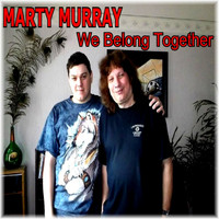 Marty Murray - We Belong Together
